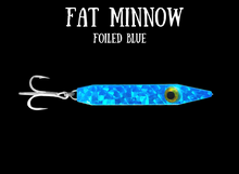 Load image into Gallery viewer, Fat Minnow